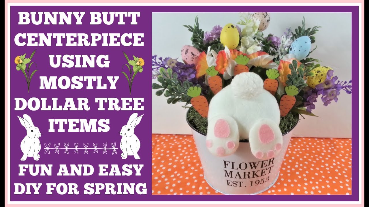 BUNNY BUTT CENTERPIECE USING MOSTLY DOLLAR TREE ITEMS