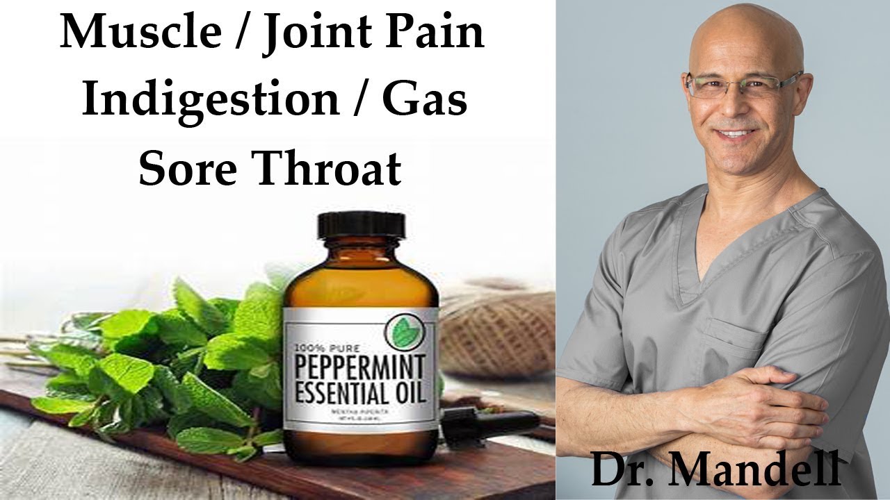How Peppermint Oil Cured My Patients Muscle & Joint Pain, Indigestion, Sore Throat - Dr. Mandell