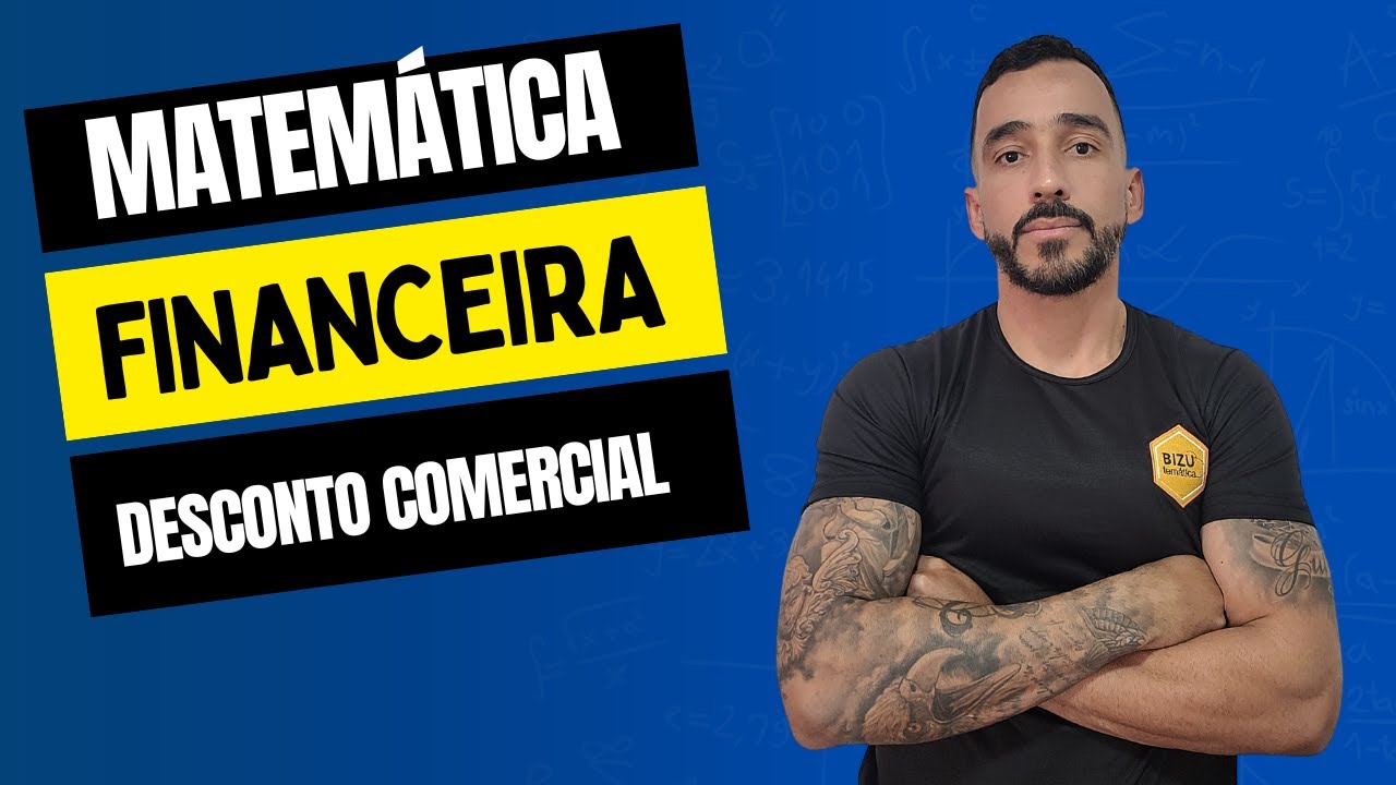 Aula 1: Matemática Financeira - Desconto Comercial Simples