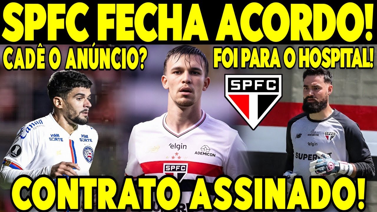 ACABOU DE CONFIMAR! FECHOU O CONTRATO HOJE! SÃO PAULO BATE MARTELO E ASSINA ACORDO 