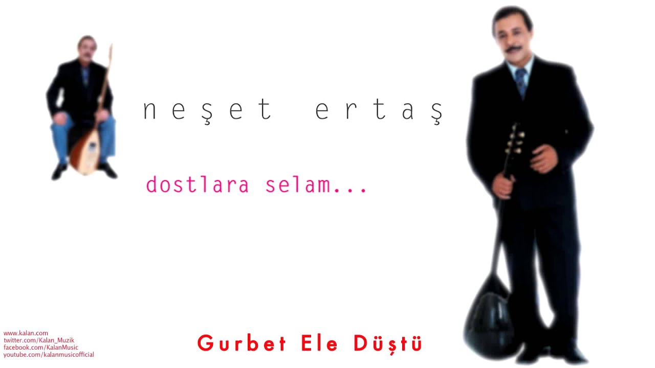 Neşet Ertaş - Gurbet Ele Düştü I Dostlara Selam © 2000 Kalan Müzik