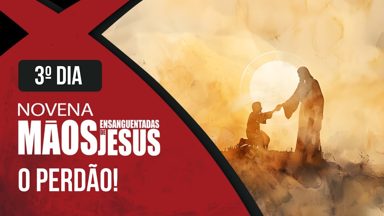 Novena das Mãos Ensanguentadas de Jesus | 3º Dia: O Perdão | Rede Século 21