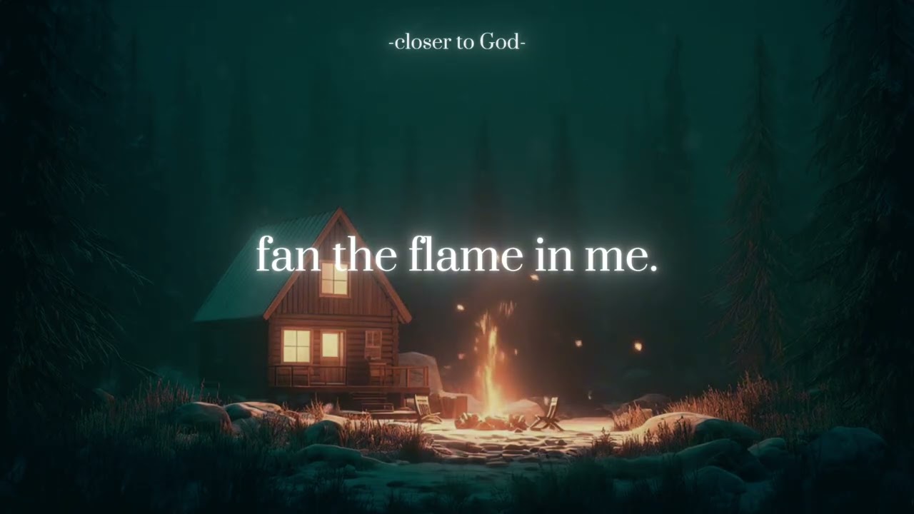 fan the flame in me.