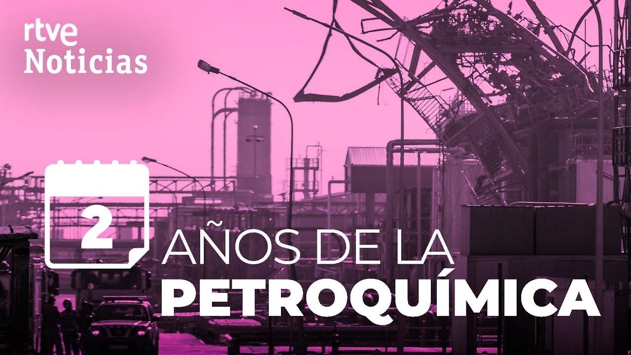 DOS AÑOS de la EXPLOSIÓN de la planta petroquímica 'IQOXE', que dejó TRES fallecidos | RTVE Noticias