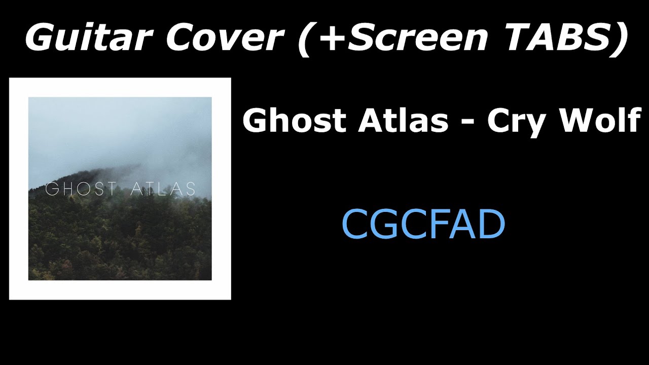 Ghost Atlas - Cry Wolf (GUITAR COVER + Screen TABS)