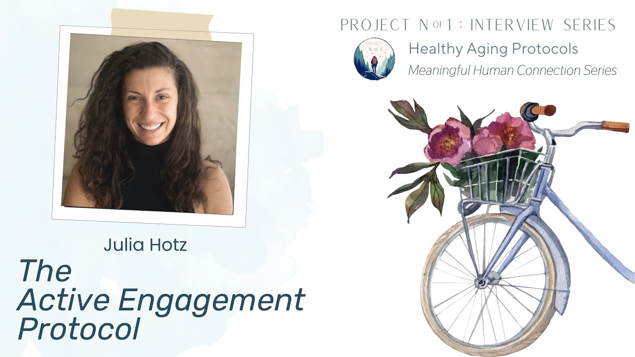 The Active Engagement Protocol with Julia Hotz
