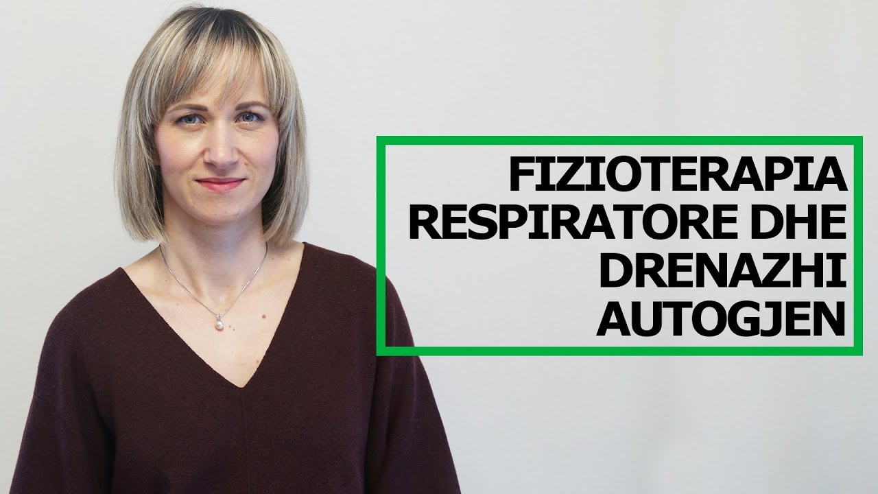 Praktika - Fizioterapia Respiratore dhe Drenazhi Autogjen
