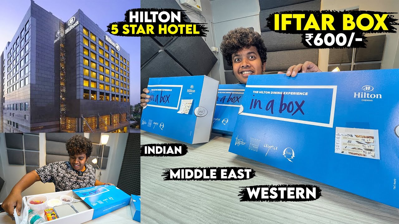 What's Inside Hilton Iftar Box? Five Star hotel Iftar Unboxing - ₹600 - Irfan's View
