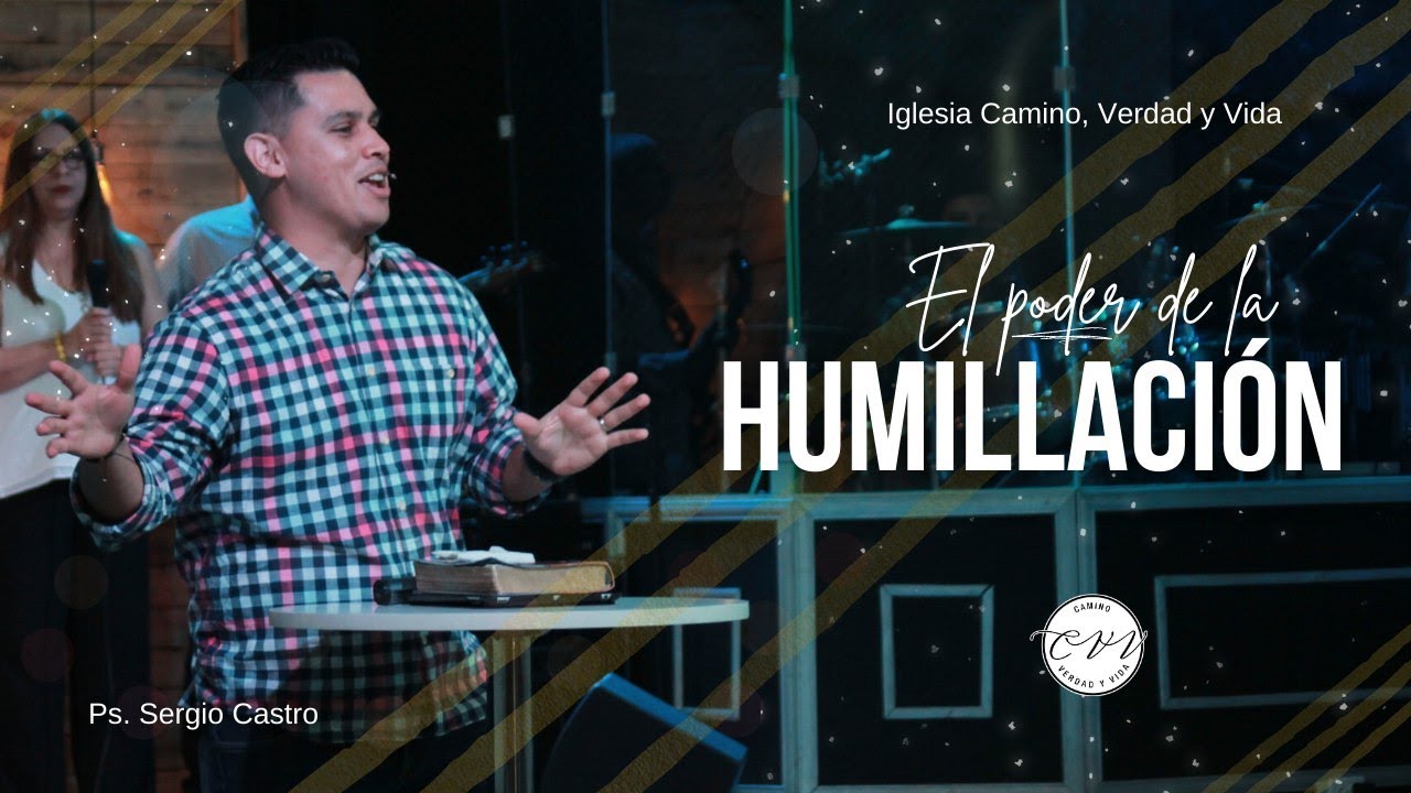 EL PODER DE LA HUMILLACION | Ps. Sergio Castro
