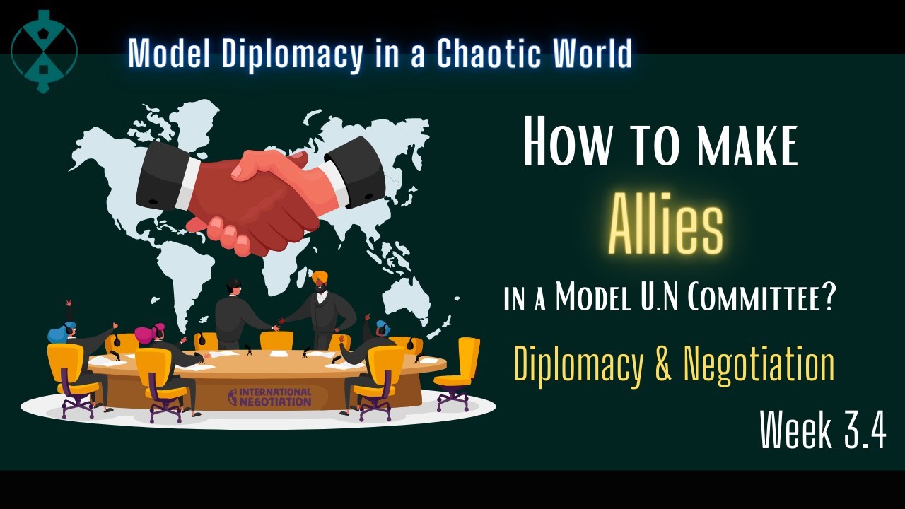 Model Diplomacy | Week 3.4: Negotiation and Diplomacy in Model UN