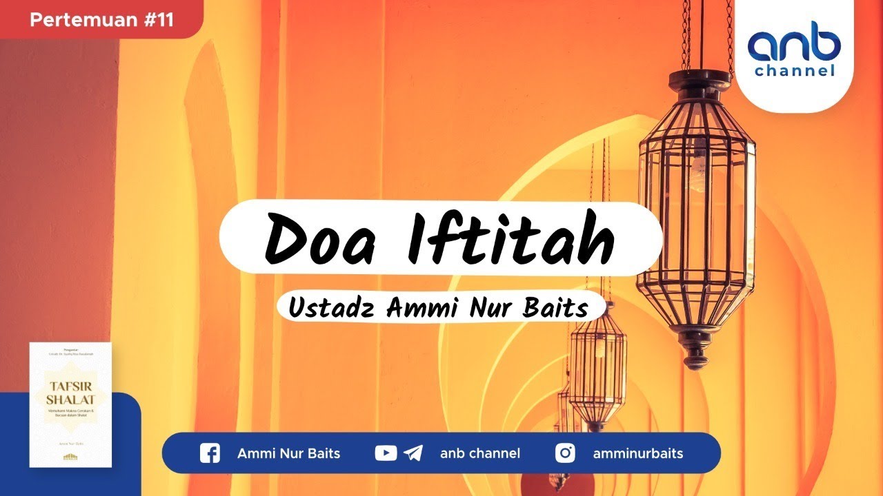 Doa Iftitah | Ustadz Ammi Nur Baits, ST., BA