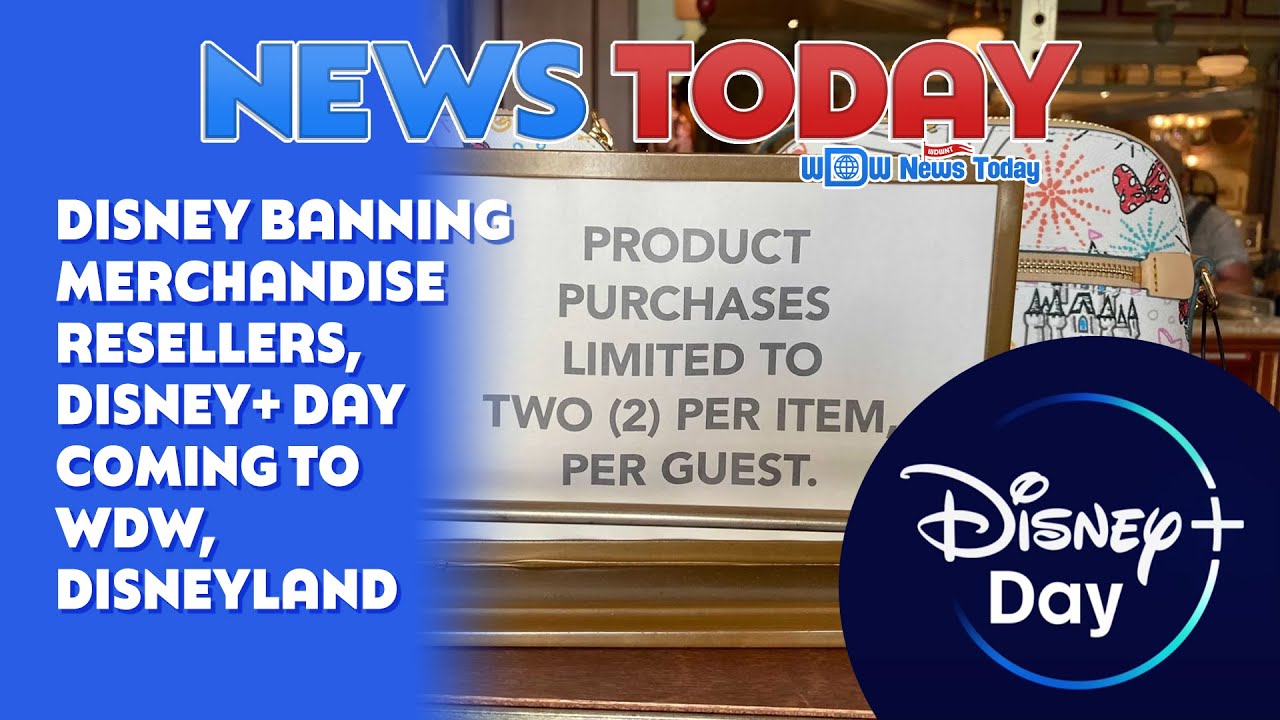 Disney Banning Merchandise Resellers, Disney+ Day Coming to WDW, Disneyland - NewsToday 11/8