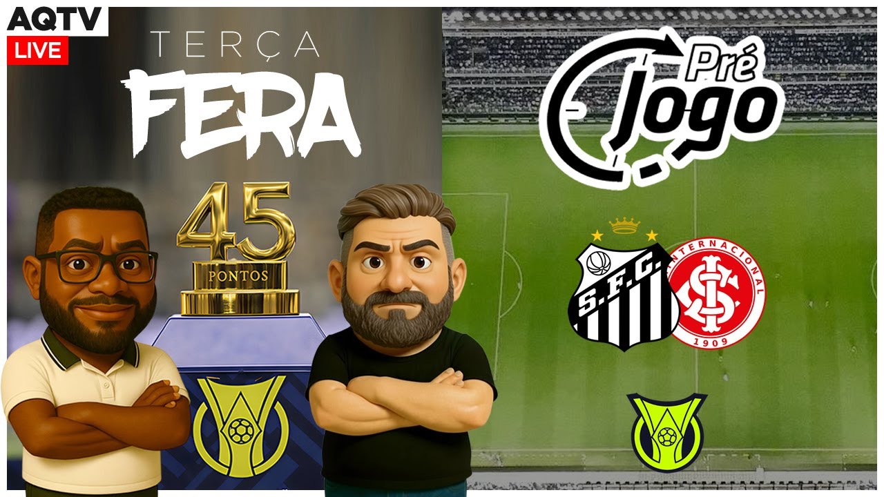 Live em dobro / Terça FERA + Pré-Jogo - SANTOS x Internacional