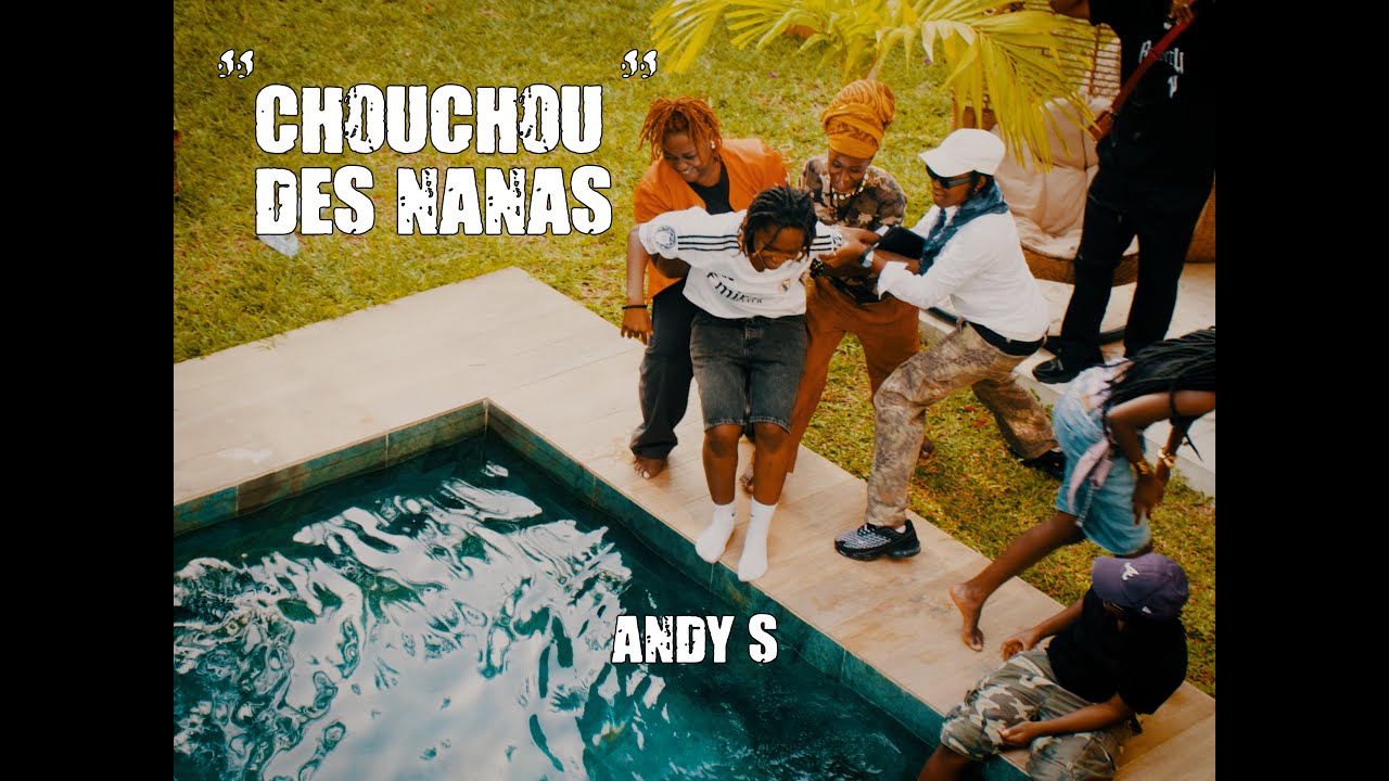 Andy S - Chouchou des nanas [Official Music Video]
