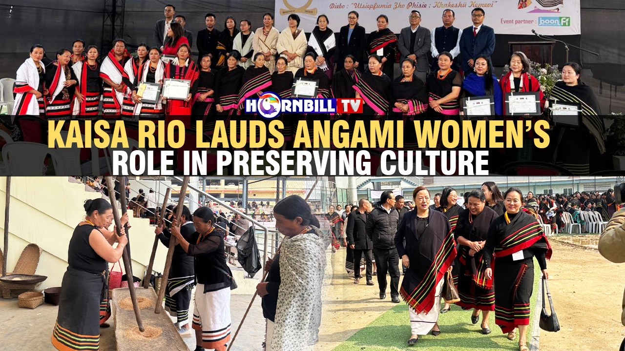 KAISA RIO LAUDS ANGAMI WOMEN’S ROLE IN PRESERVING CULTURE