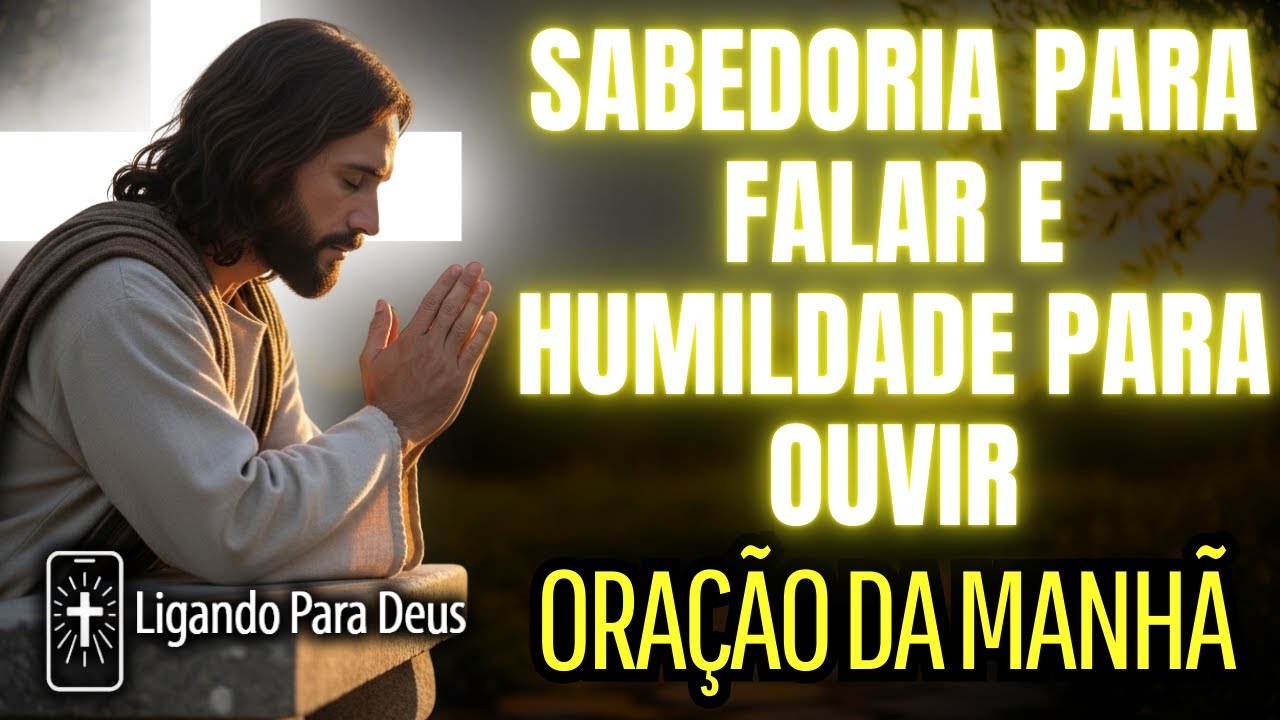 COMUNICAÇÃO SÁBIA ABENÇOA SEUS RELACIONAMENTOS | ORAÇÃO DA MANHÃ