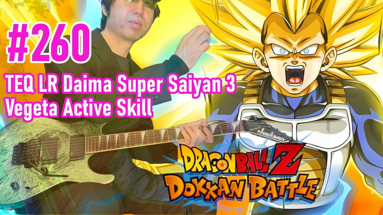 Dragon Ball Z Ｄokkan Battle OST Guitar Cover-TEQ LR Daima Super Saiyan 3 Vegeta Active Skill [260]