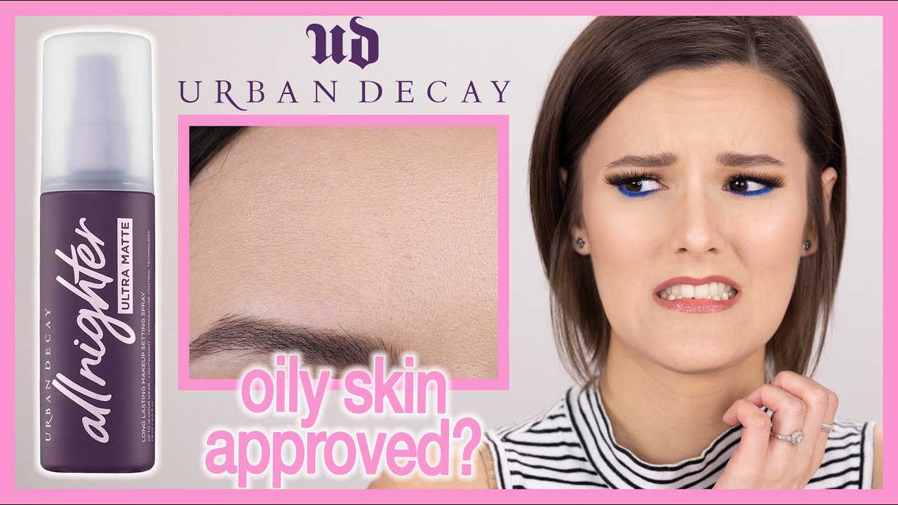 Urban Decay Allnighter Ultra Matte Long Lasting Makeup Setting Spray - Oily Skin Approved?