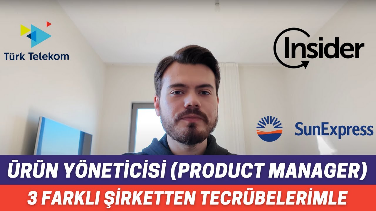 Ürün Yöneticisi(Product Manager) Kimdir, Ne İş Yapar?A'dan Z'ye Ürün Yönetimi|3 Şirketten Deneyimler