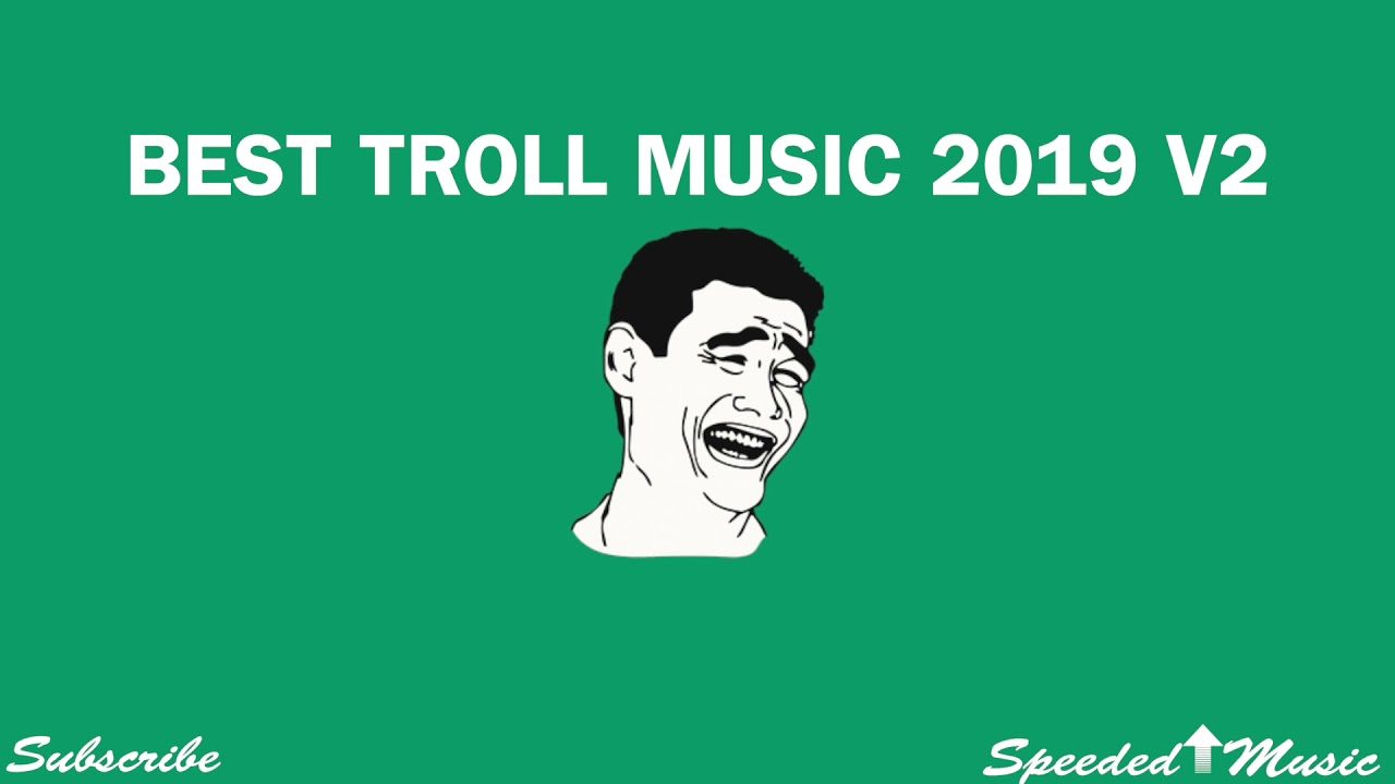 Best Troll Music V2 - 2019