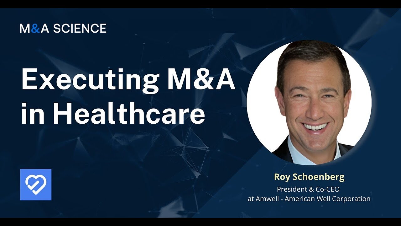 Executing M&A in Healthcare | Roy Schoenberg w/ Kison Patel