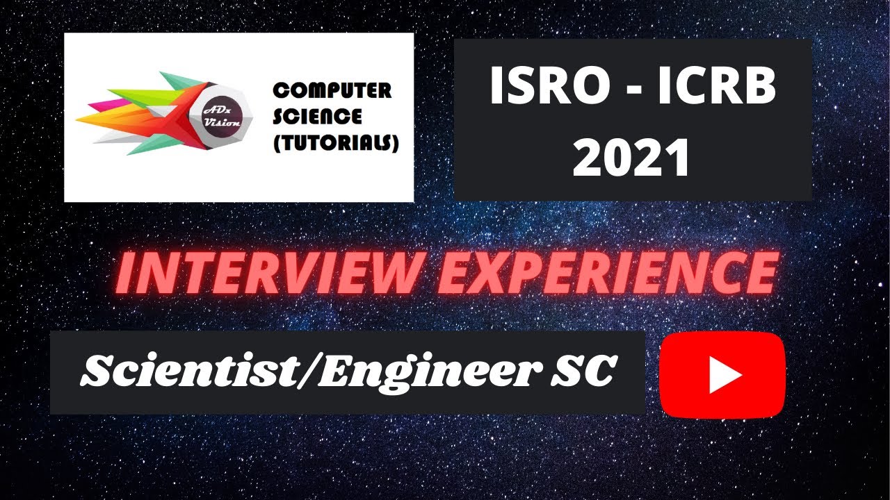 ISRO ICRB Interview Experience - March 2021 - Scientist/Engineer SC (CS)