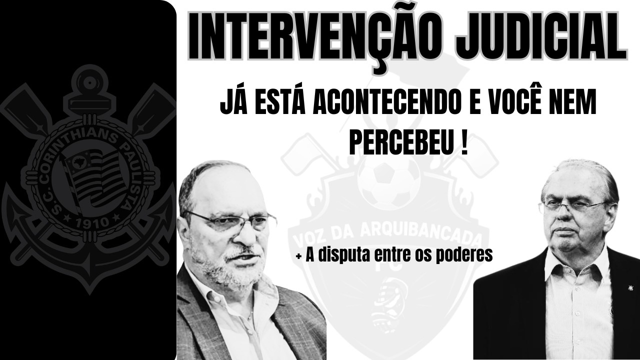 INTERVENÇÃO JUDICIAL COMEÇOU!  O QUE ESTÁ ACONTECENDO NO CORINTHIANS
