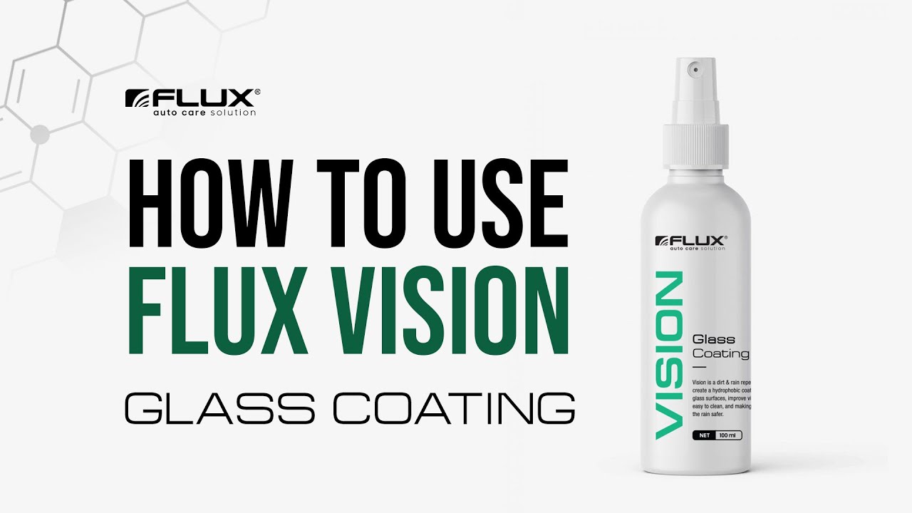 CARA MUDAH HASILKAN COATING KACA TERBAIK DAN MUDAH DENGAN FLUX VISION GLASS COATING