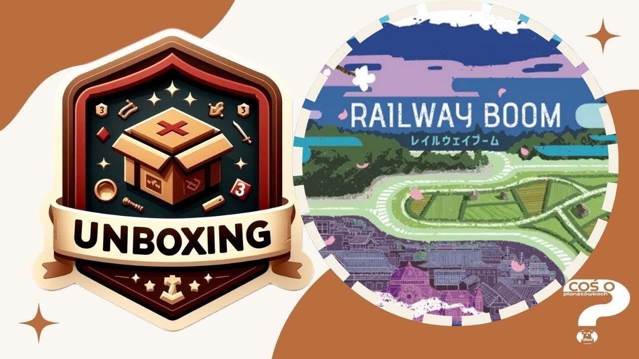 Railway Boom &ndash; Unboxing!