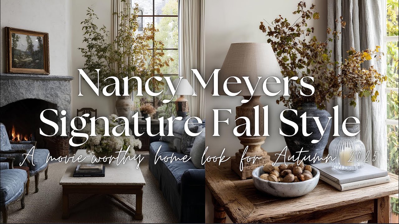 🍂 What Would Nancy Meyers Do This Fall? Cozy & Elegant Decorating Ideas for a Dreamy 2025 Home
