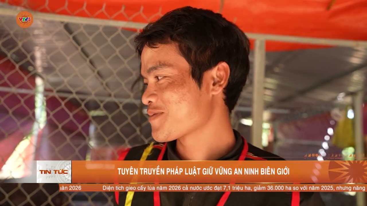 TUYÊN TRUYỀN PHÁP LUẬT GIỮ VỮNG AN NINH BIÊN GIỚI | VTV5