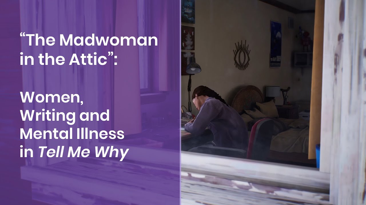 “The Madwoman in the Attic” | Women, Writing and Mental Illness in Tell Me Why