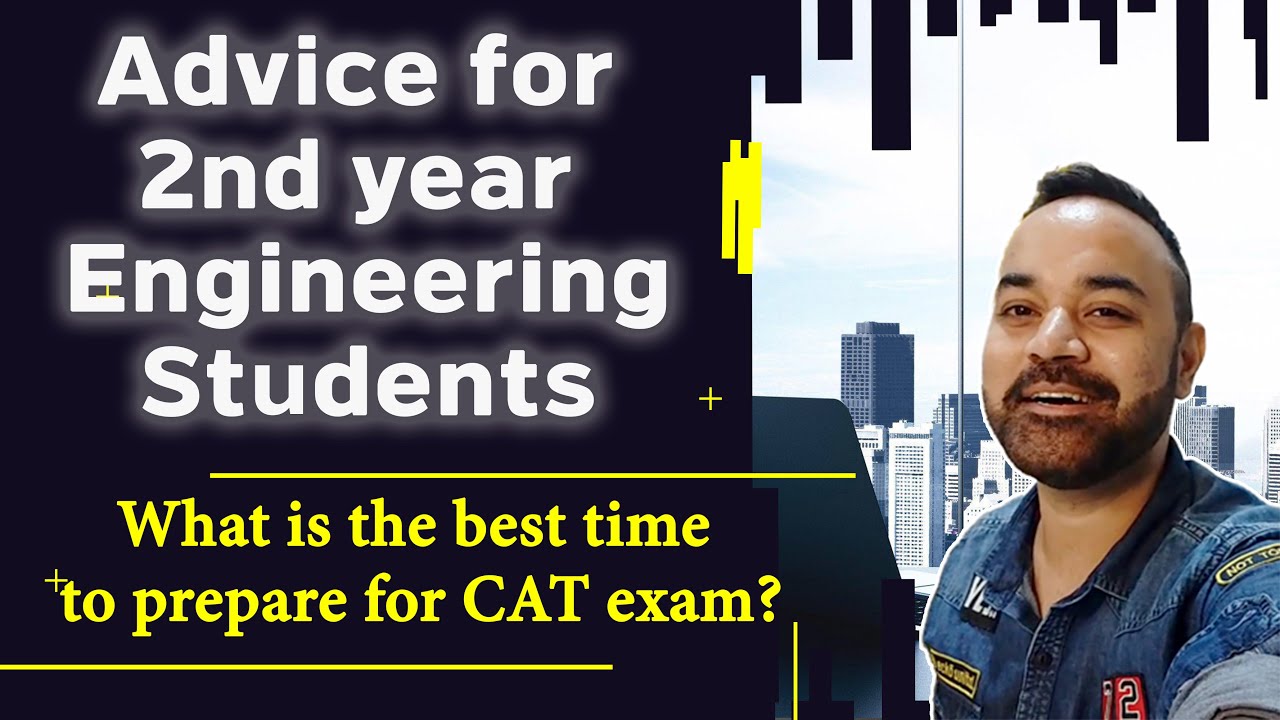 CAT Exam-Advice for 2nd year Engineering Students | What is the best time to prepare for CAT exam?