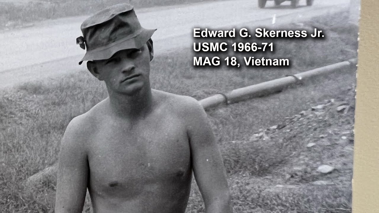 Edward Skerness -USMC 1966-71