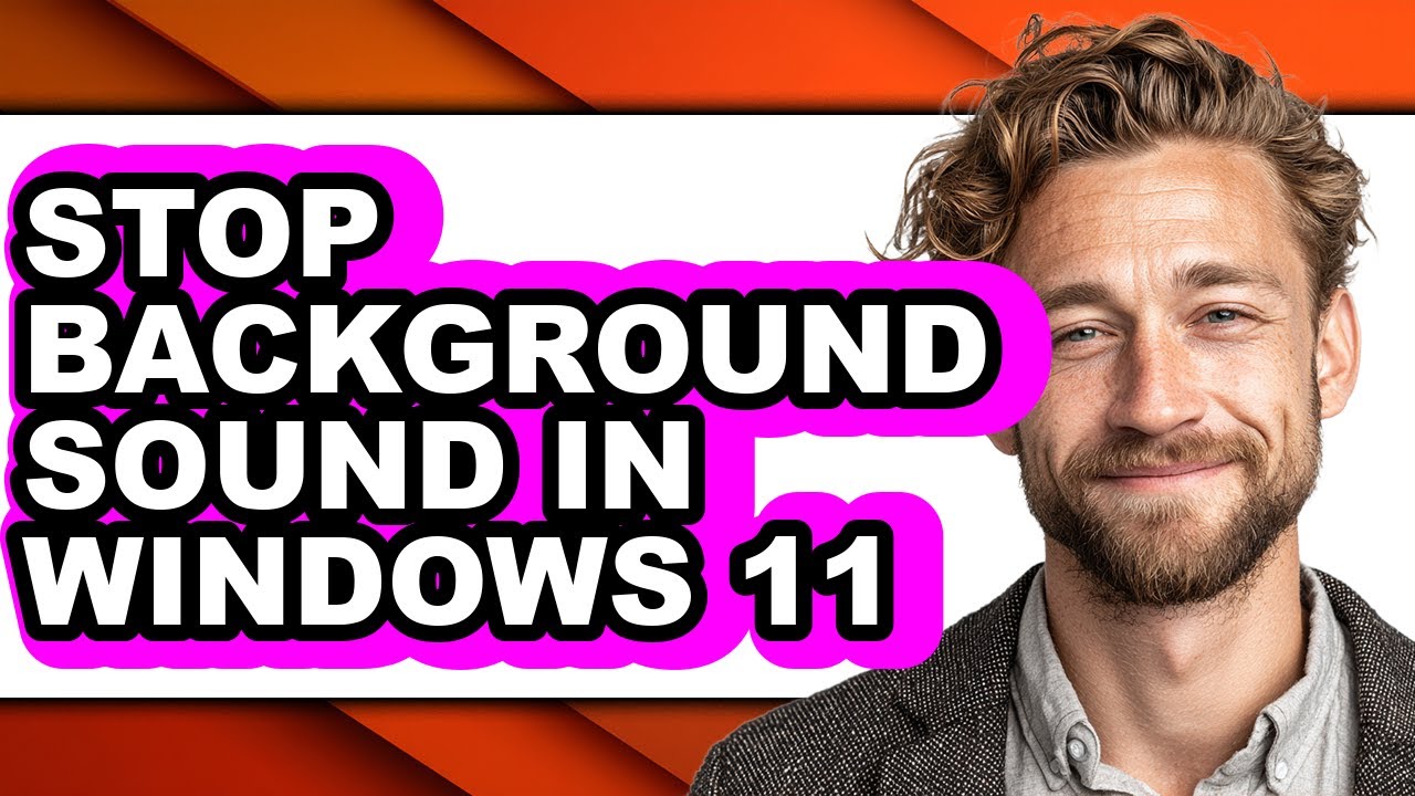 How to Stop Background Sound in Windows 11 (easy Method)