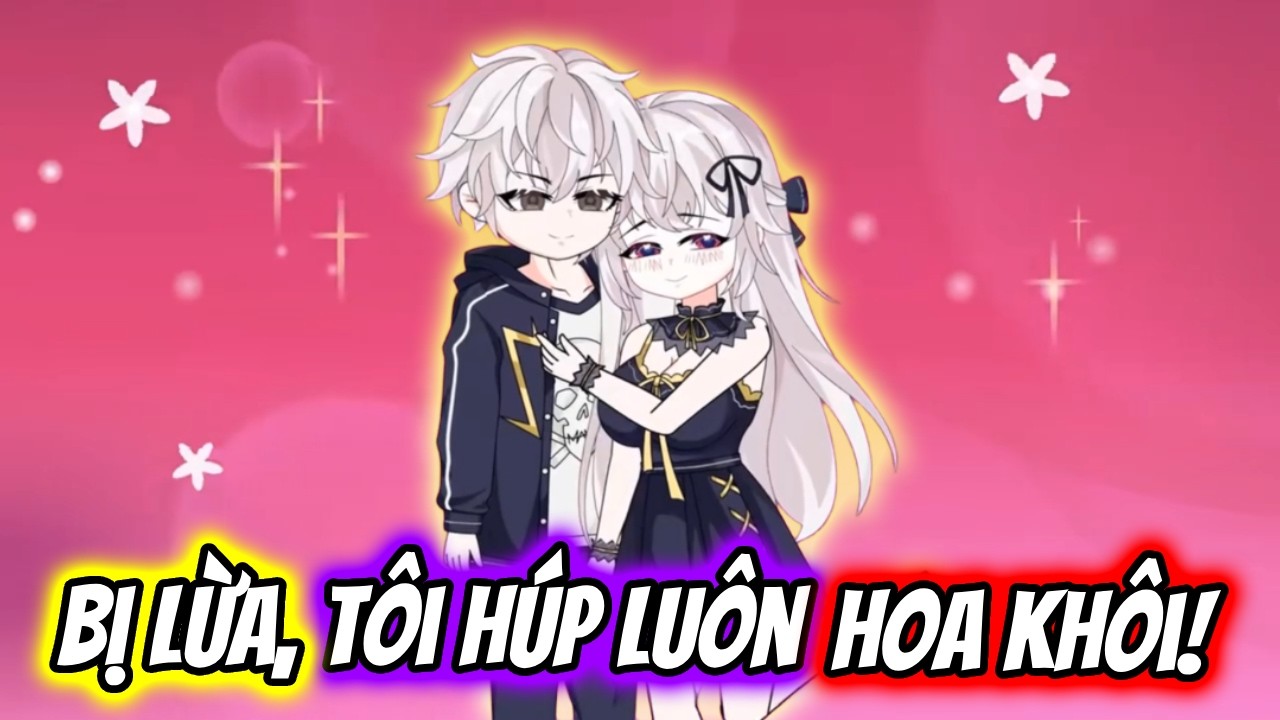 (Full) Bị Lừa, Tôi Húp Luôn Hoa Khôi! | TTD Vietsub