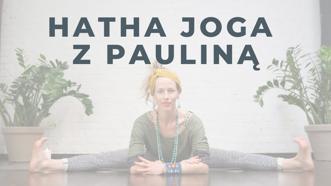 Hatha Joga z Pauliną