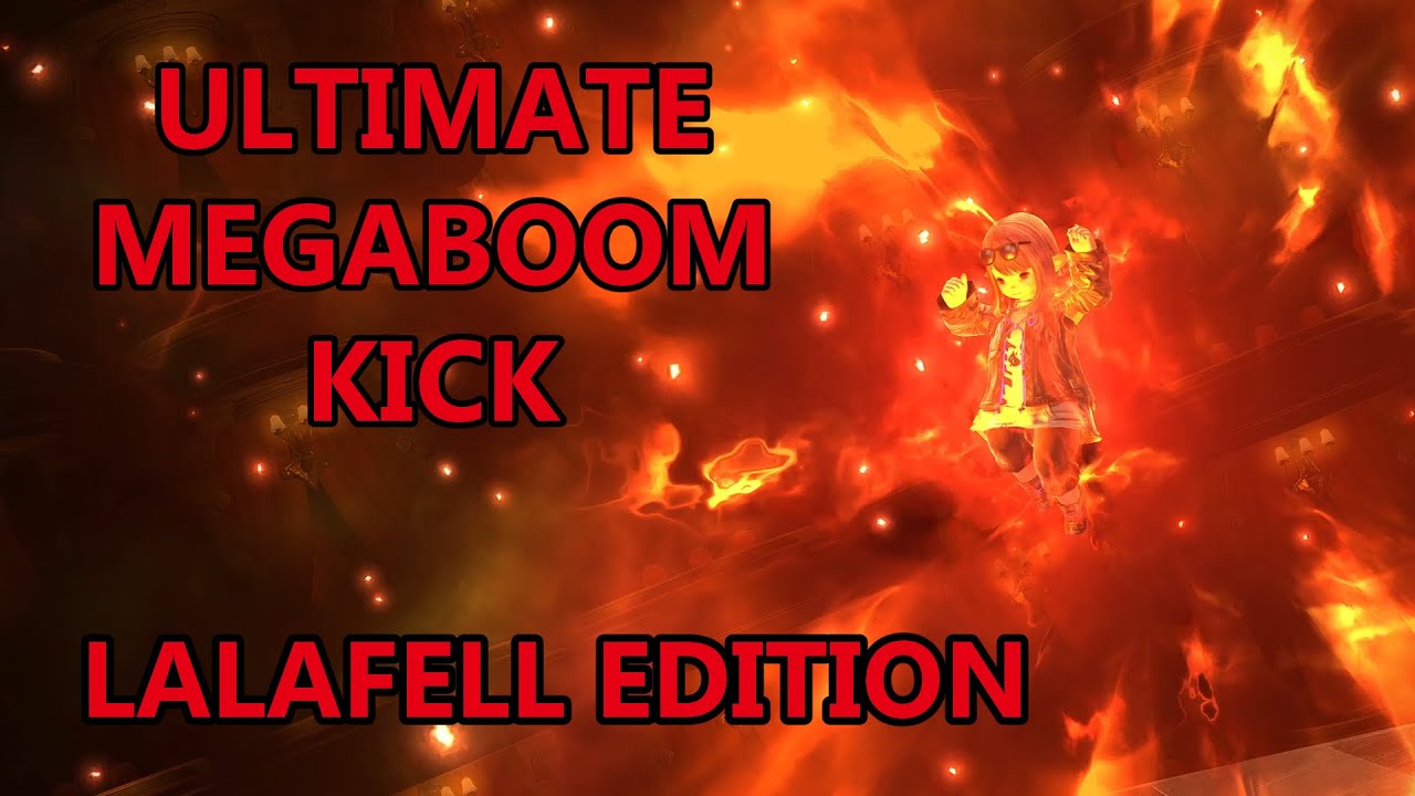 Ultimate Megaboom Kick, LALAFELL EDITION