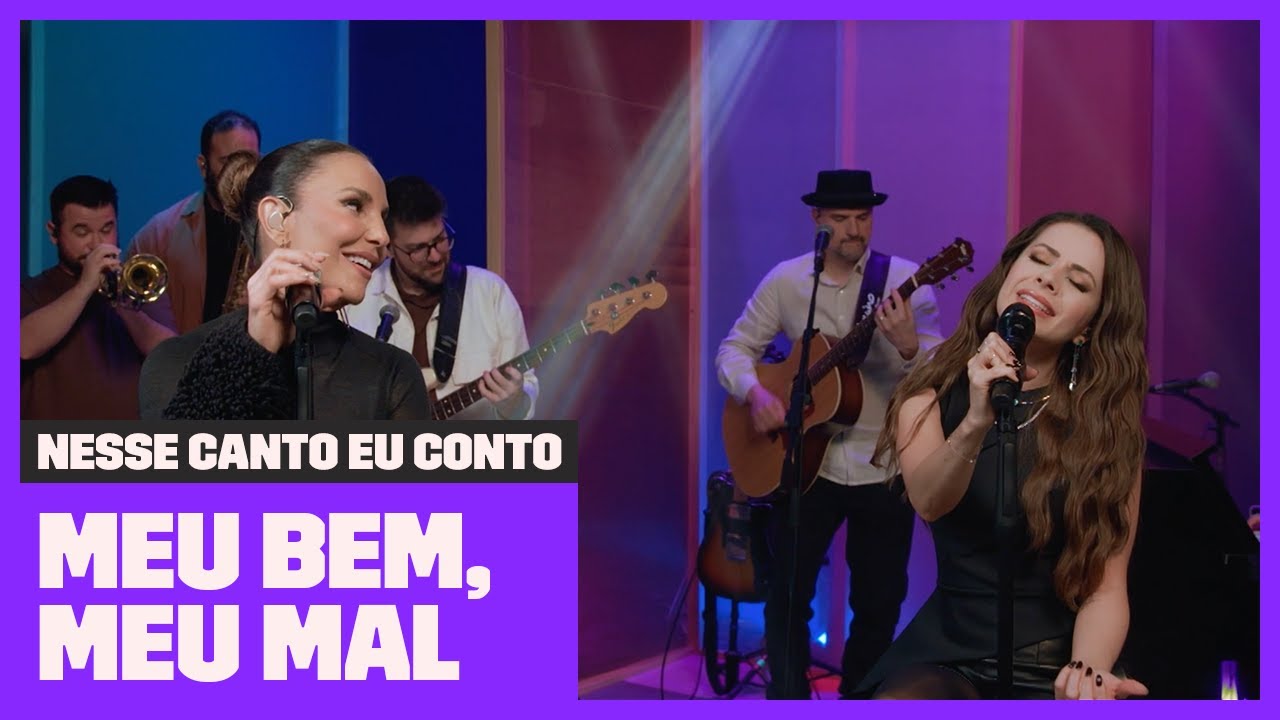 Sandy e Ivete Sangalo fazem DUETO de 'Meu Bem, Meu Mal' | Nesse Canto Eu Conto | Música Multishow