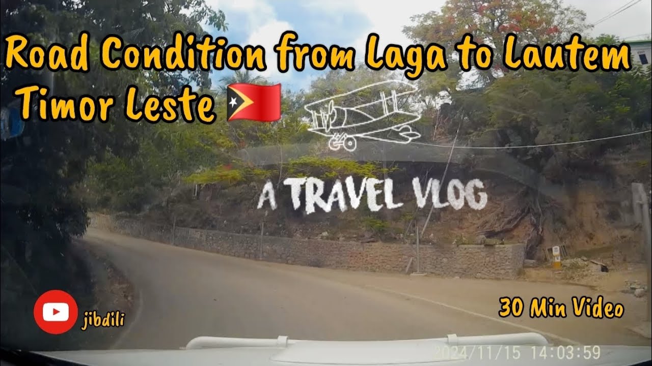 Road Trip LAGA Baucau To Lautem Timor Leste, 30Min Video