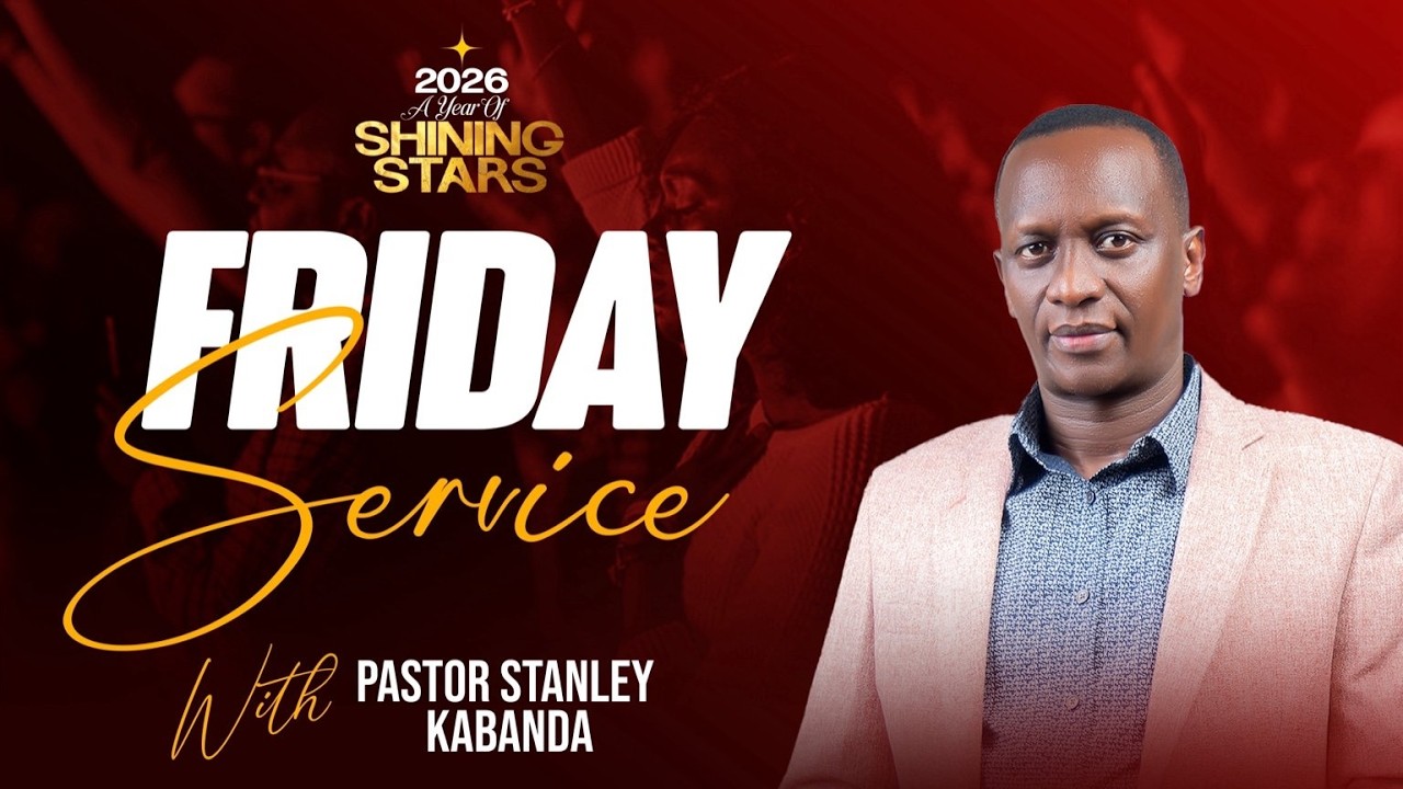 FRIDAY SERVICE | 06.03.2026 -  Pastor Stanley KABANDA