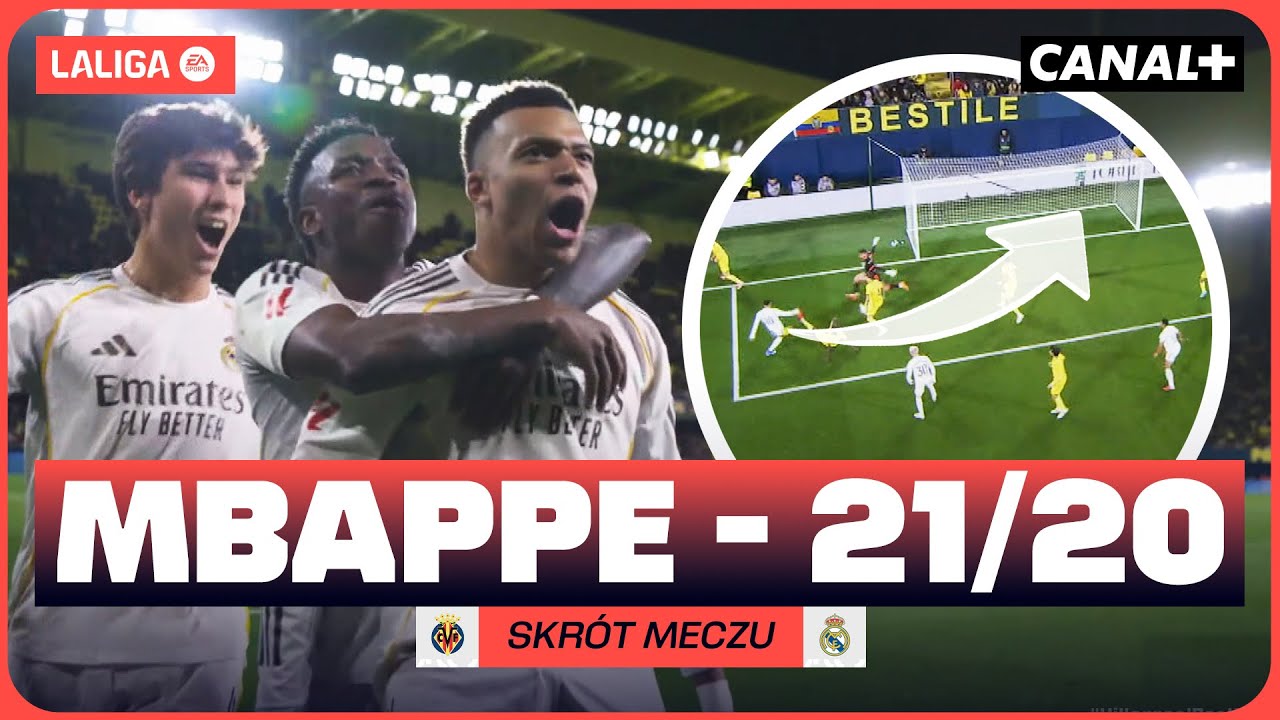 REAL GÓRĄ W HICIE LALIGA! MBAPPE Z KOLEJNYMI GOLAMI! VILLARREAL - REAL MADRYT, SKRÓT MECZU