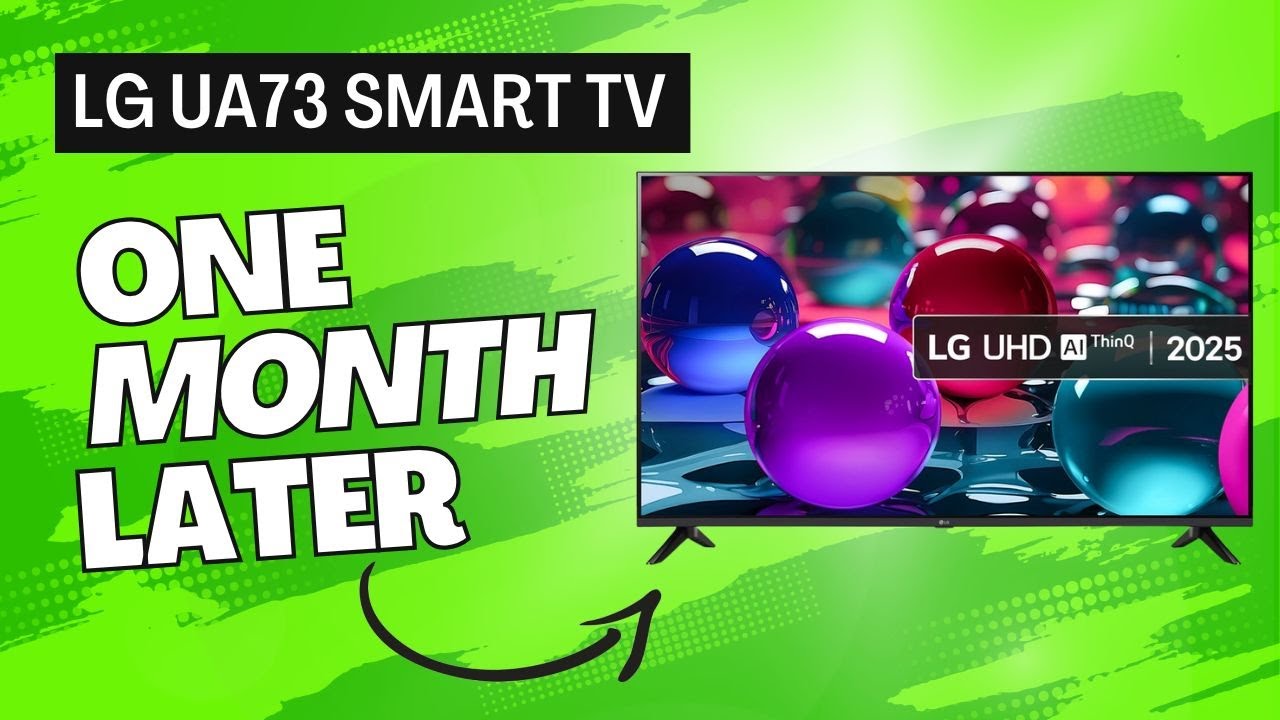 LG UA73 Smart TV: 1 Month Later Review
