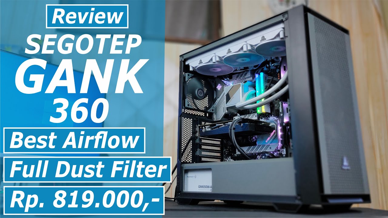 Review Segotep GANK 360 Casing Gaming Premium E-ATX Tampil Keren & Banyak Supportnya