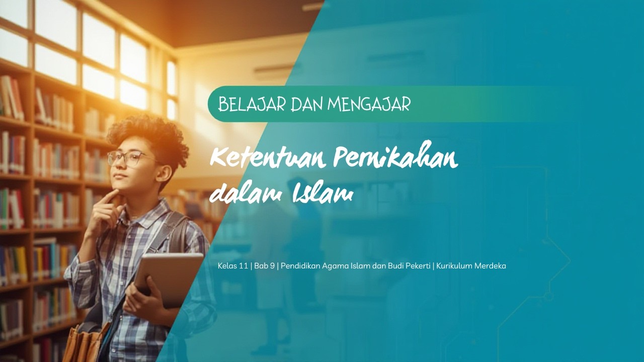 BAB 9: Ketentuan Pernikahan dalam Islam (PAI Kelas 11 Kurmer)