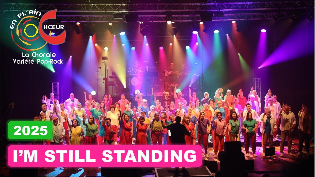 I'm Still Standing  - Elton John - EN PL’AIN CHŒUR La Chorale Variété Pop-Rock 2025.