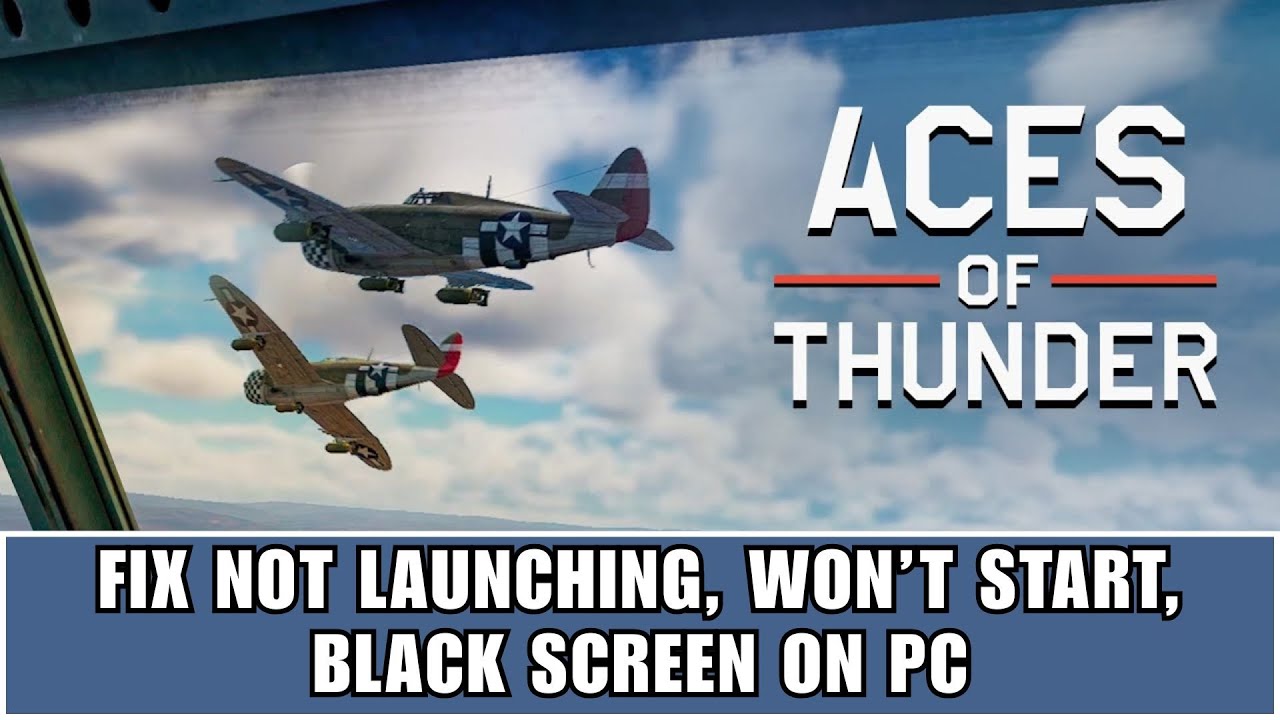 Исправлена ​​ошибка «Aces of Thunder не запускается, не открывается, не запускается» и «черный эк...