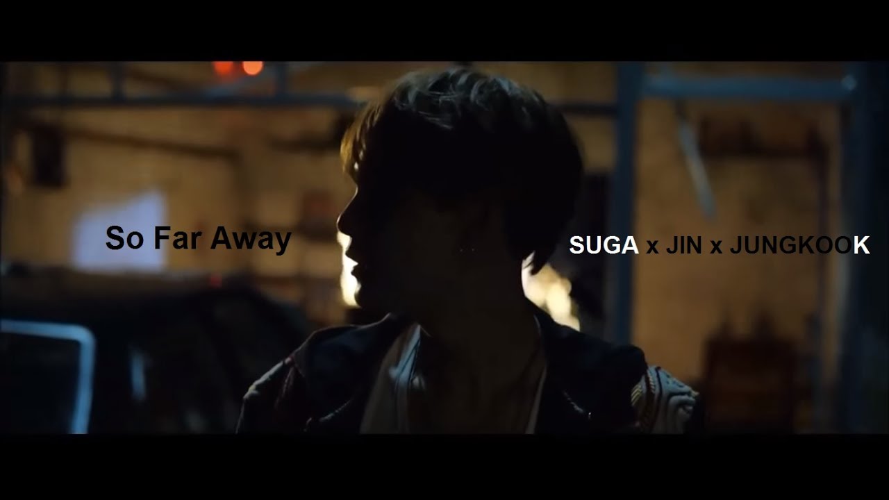 BTS - So far away (SUGA, Jin, Jungkook Ver.) MV