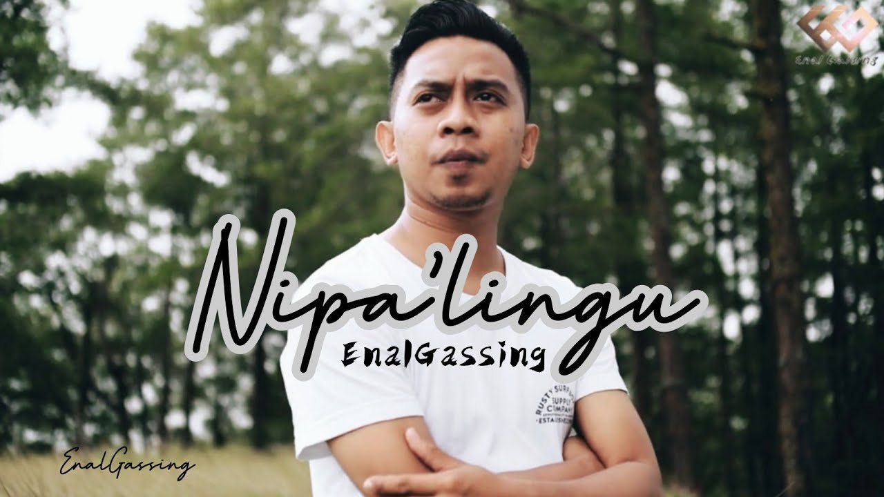 Enal Gassing - Nipa'lingu k/cipt. Enal Gassing | Original Klip / Official Music Full HD