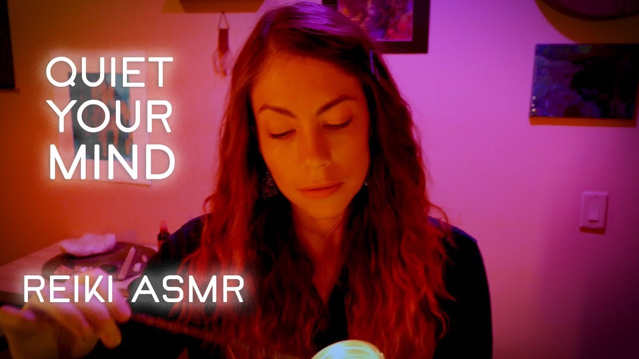 Quiet Your Mind, Reiki ASMR